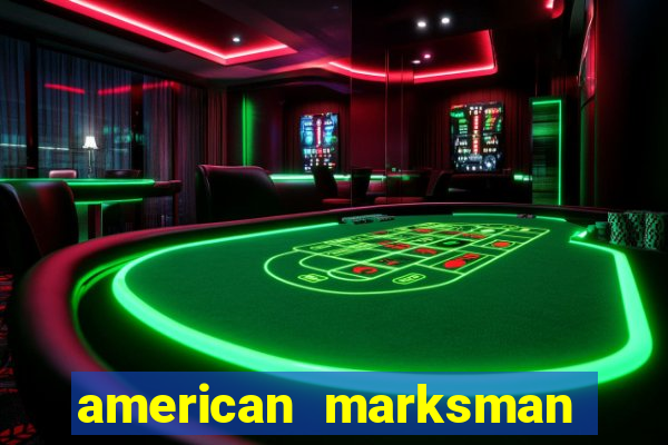 american marksman dinheiro infinito